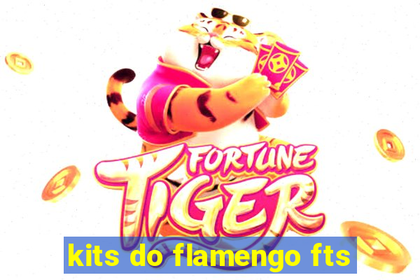 kits do flamengo fts